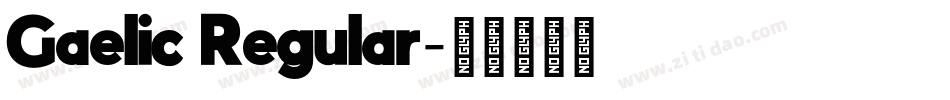 Gaelic Regular字体转换